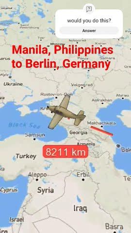 IST to Manila, Philippines to Berlin, Germany .